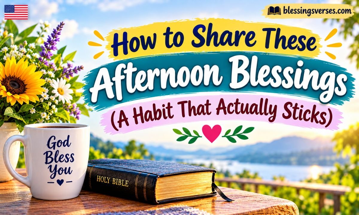 How to Share These Afternoon Blessings (A Habit That Actually Sticks)