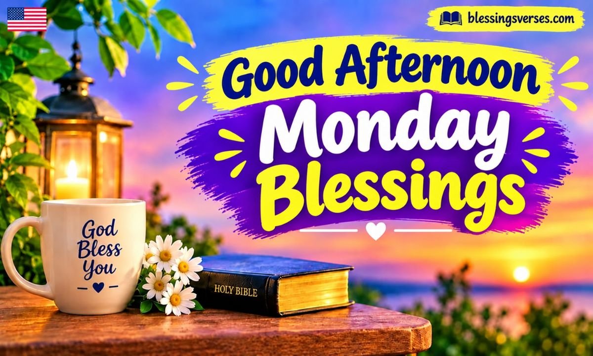 Good Afternoon Monday Blessings