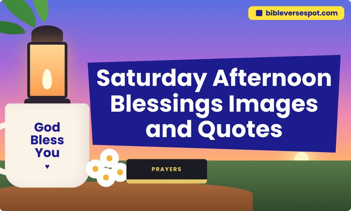 Saturday Afternoon Blessings Images and Quotes