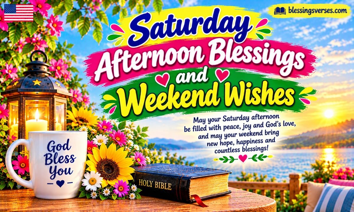 Saturday Afternoon Blessings and Weekend Wishes