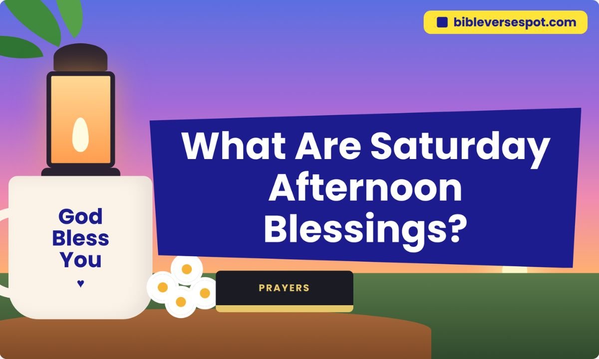 What Are Saturday Afternoon Blessings 